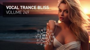 VOCAL TRANCE BLISS VOL. 249 [FULL SET]