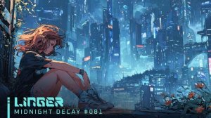 LINGER ｜ Chill Synthwave Mix for Focused Work & Late Night Relaxation-(1080p24)