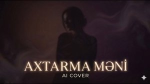 Axtarma məni - AI Cover (2026)