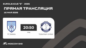 AFL26. Euroleague «E». Day 4. FC Selesta - Tottenham United