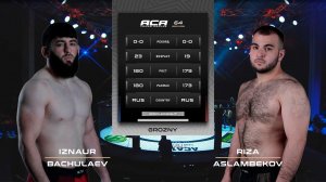 Изнаур Бачулаев vs. Реза Асламбеков | Iznaur Bachulaev vs. Riza Aslambekov | ACA YE 64