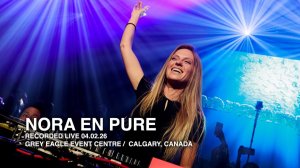 Nora En Pure - Live @ Grey Eagle Event Centre x Калгари [02.04.2026]