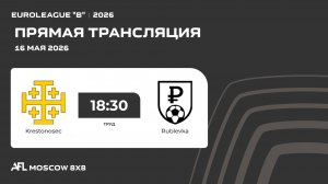 AFL26. Euroleague «B». Day 4. Krestonosec - Rublevka