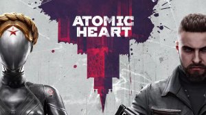 Atomic Heart прохождение #4 Новая игра+ (стрим 11.05.2026)