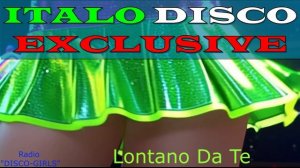 DISCO-GIRLS - Lontano Da Te  / Italo Disco / Eurodisco / Italo Disco New Generation / ДИСКО 80