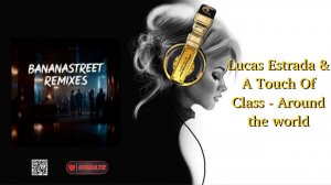 Lucas Estrada & A Touch Of Class - Around the world