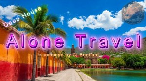 Alone Travel/Deep House