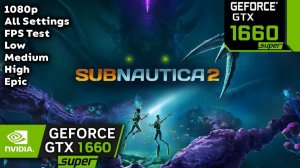 Subnautica 2 | GTX 1660 Super | Ryzen 5 5600X | 1080p | TSR, FSR