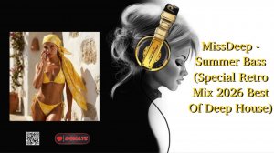 MissDeep - Summer Bass (Special Retro Mix 2026 Best Of Deep House)
