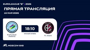 AFL26. Euroleague «B». Day 4. ProFootball Atalanta - FC Atlant