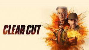 Чёткий разрез | Clear Cut (2024)