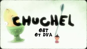 CHUCHEL soundtrack (OST) — Chuchlegg