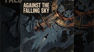 Against the Falling Sky