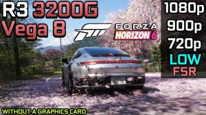 Forza Horizon 6 | Ryzen 3 3200G | Radeon Vega 8 | 1080p, 900p, 720p
