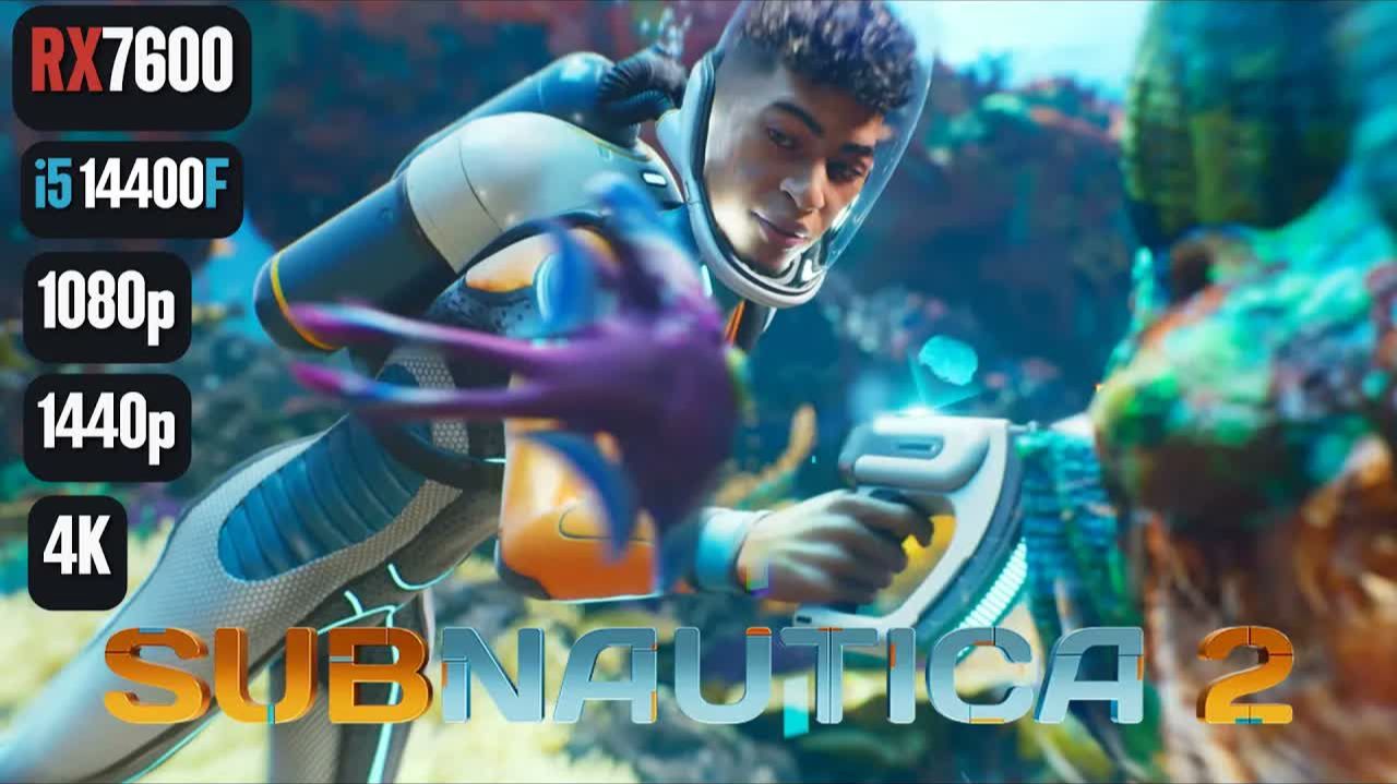 Subnautica 2 | RX 7600 | I5 14400F | 1080p, 1440p, 4K