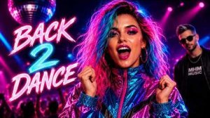 Back 2 Dance – MHM | Eurodance Is Back (2026)