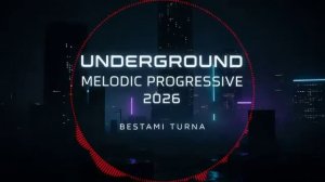 UNDERGROUND MELODIC PROGRESSIVE 2026