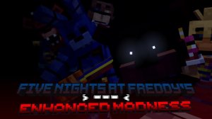 Five nights at Freddy`s: Enhanced Madness в Майнкрафт