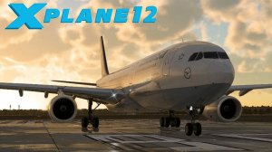 ЛЕТАЕМ В XPLANE 12