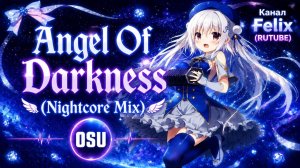 Angel Of Darkness (Nightcore Mix) OSU