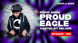 Drum & Bass | Nelver - Proud Eagle Radio Show #625 [Pirate Station Radio] (20-05-2026)