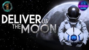 Deliver_Us_The_Moon стрим 1