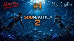 Subnautica 2 / Сабнавтика 2 - (1 часть) Вплываемся!