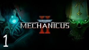 Прохождение Warhammer 40,000: Mechanicus II #1 Восстание Некронов