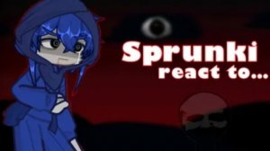 Sprunki react to (Не моё)