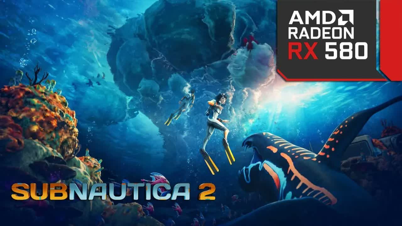 Subnautica 2 | RX 580 | Ryzen 5 7600 | 1080p