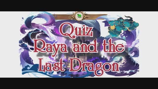Raya and the Last Dragon - movie quiz
