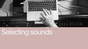 05. Selecting Sounds