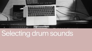 06. Selecting Drum Sounds
