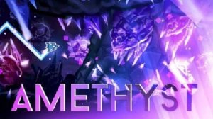«Amethyst» (Extreme Demon) by iMist, iMinAY, IvashkaUA & more | Geometry Dash 2.2