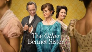 Другая сестра Беннет - 7 серия / The Other Bennet Sister