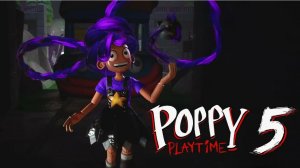 Poppy Playtime 5 - ДАВАЙ ИГРАТЬ - ЧАСТЬ 18
