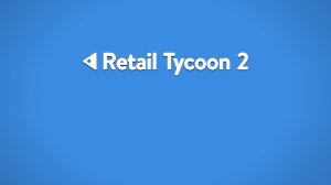 Retail Tycoon 2