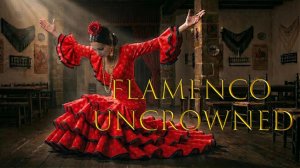 Flamenco Uncrowned