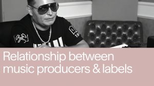 14. Relationships Between Music Producers and Labels