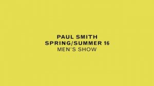 Показ мужской коллекции Paul Smith весна-лето 2016
