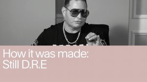 11. How it was Made: Still D.R.E. by Dr. Dre feat. Snoop Dogg
