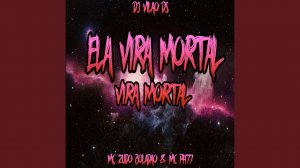 Ela Vira Mortal