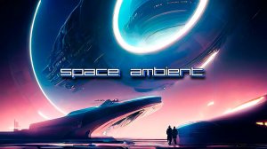 Chronos – Nesk | Space Ambient ☢ Cosmic Downtempo Channel