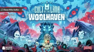 Those Who Suffer Cult of the Lamb Woolhaven OST