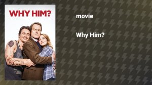 Why Him? (movie, 2016)