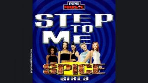 Spice Girls - Step To Me (Matthew`s Disco Steppin` Mix), 1997 Step To Me (papamoski balakovo)