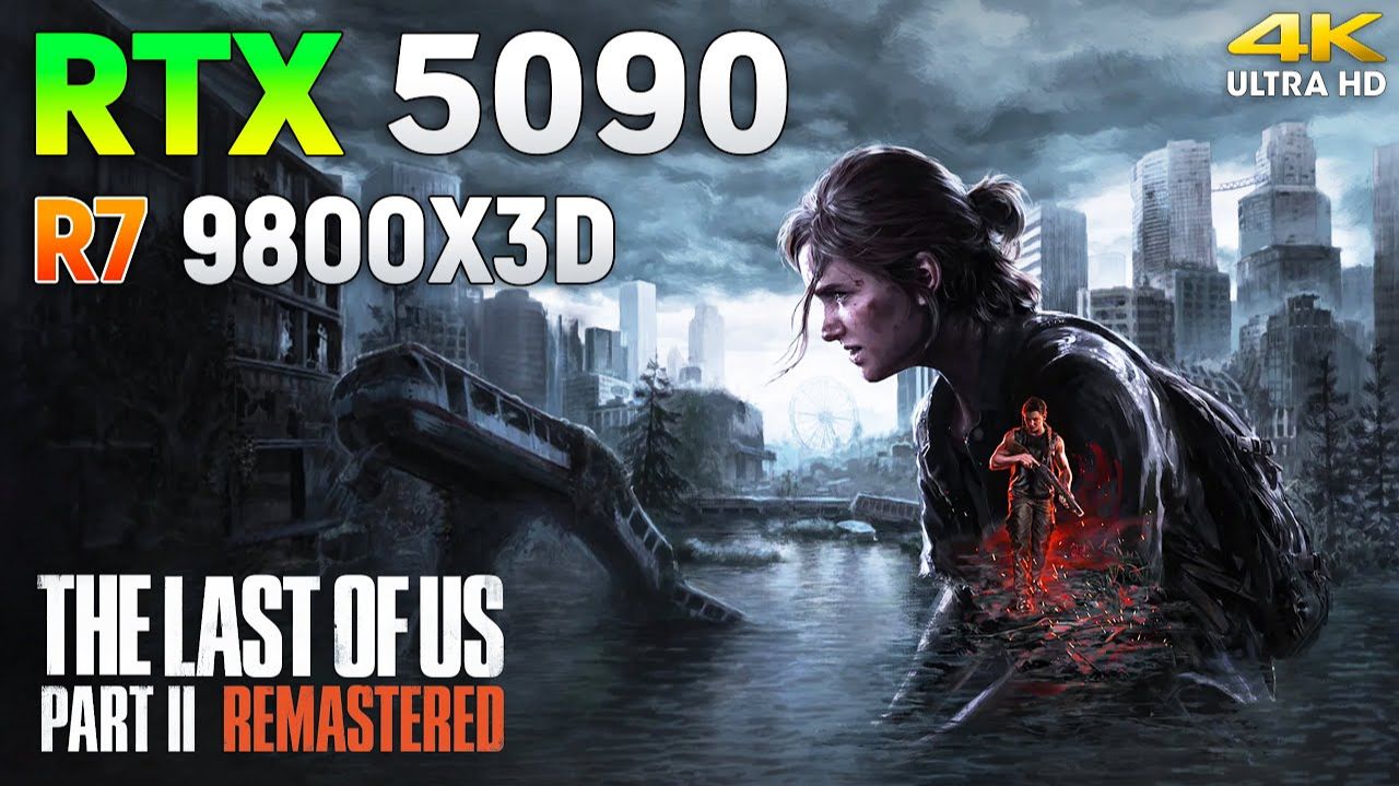 THE LAST OF US PART 2 ( REMASTERED ) ТЕСТ НА RTX 5090 32GB / МАКСИМАЛЬНАЯ ГРАФИКА