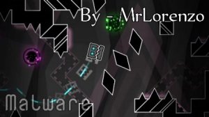 Malware - «By - MrLorenzo» (1 & 3 coin) (Medium Demon)