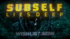 SUBSELF: Lies Deep анонсировали для Steam - подводный хоррор смешивает Subnautica, SOMA