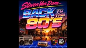 Steven Van Dom — Back to The 80's